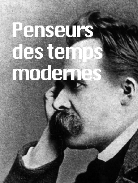 Penseurs des temps modernes