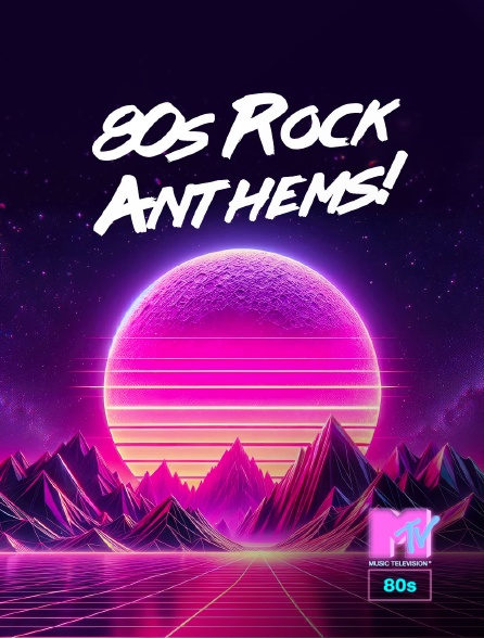 MTV 80' - 80s Rock Anthems!