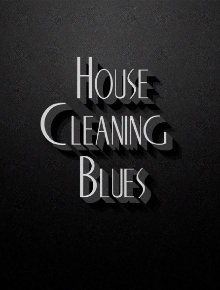 House Cleaning Blues