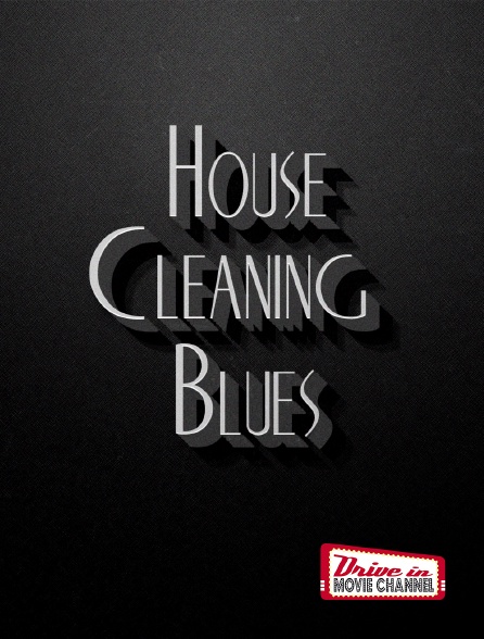 Drive-in Movie Channel - House Cleaning Blues