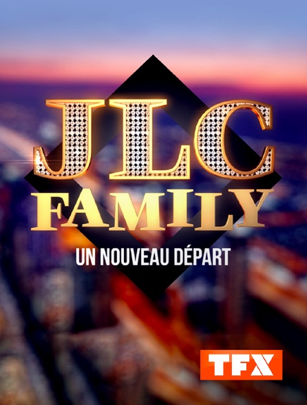 TFX - JLC Family : Un nouveau départ