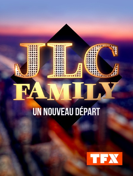 TFX - JLC Family : Un nouveau départ