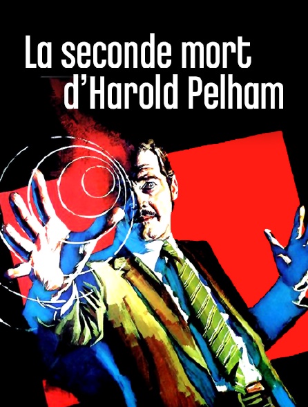 La seconde mort d'Harold Pelham