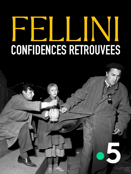 France 5 - Fellini, confidences retrouvées