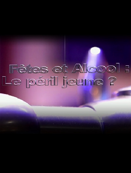 Fêtes et alcool : le péril jeune