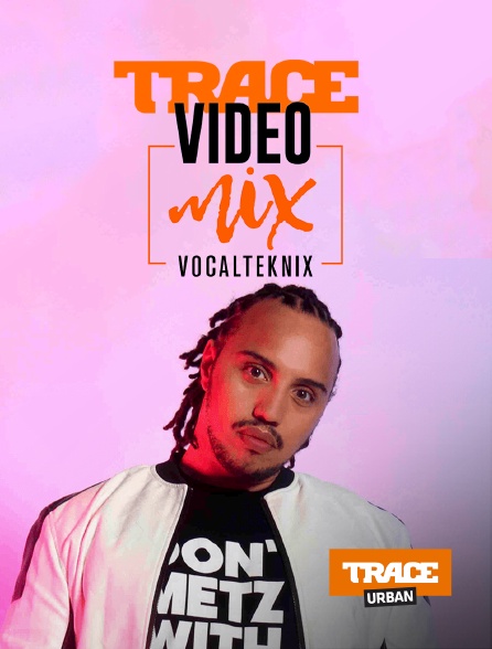 Trace Urban - Trace Video Mix Vocalteknix