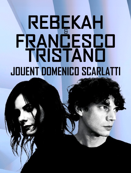 Rebekah et Francesco Tristano jouent Domenico Scarlatti