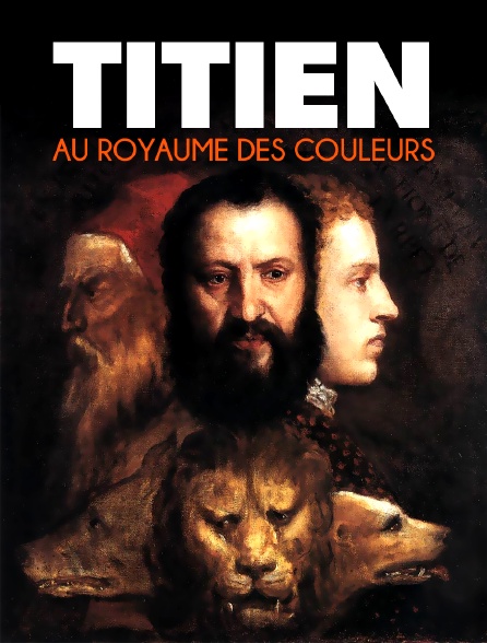 Titien : au royaume des couleurs