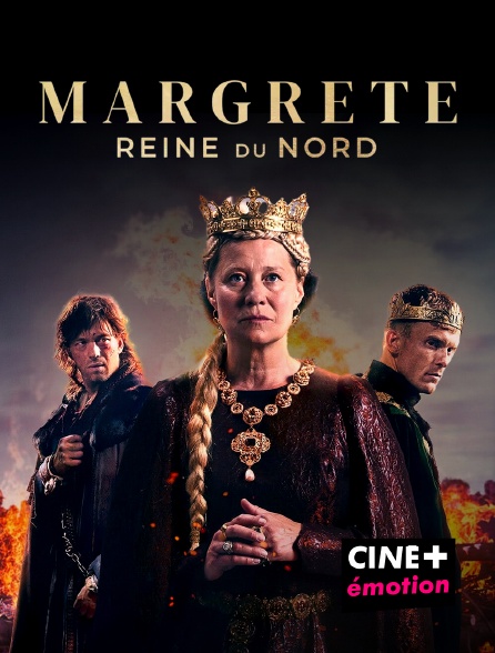 CINE+ Emotion - Margrete : Reine du Nord