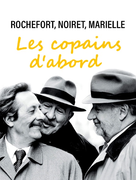 Rochefort, Noiret, Marielle : les copains d'abord