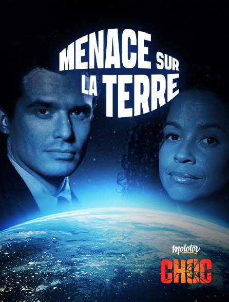 Molotov Channels CHOC - MENACE SUR LA TERRE