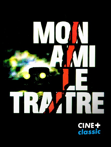 CINE+ Classic - Mon ami le traître