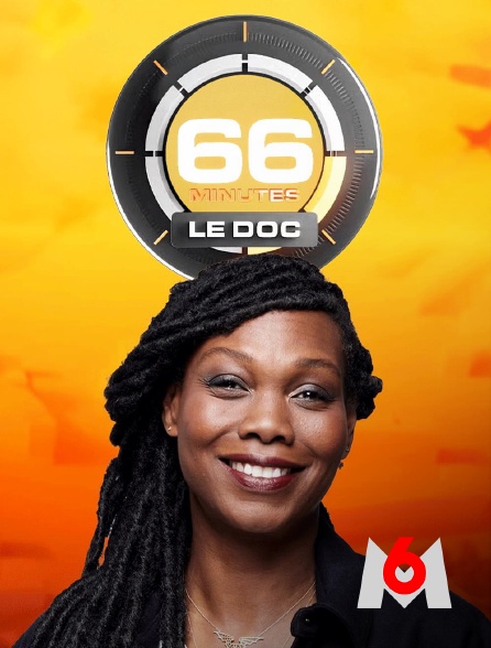 M6 - 66 minutes : le doc