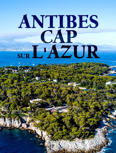 Antibes Cap sur l'Azur