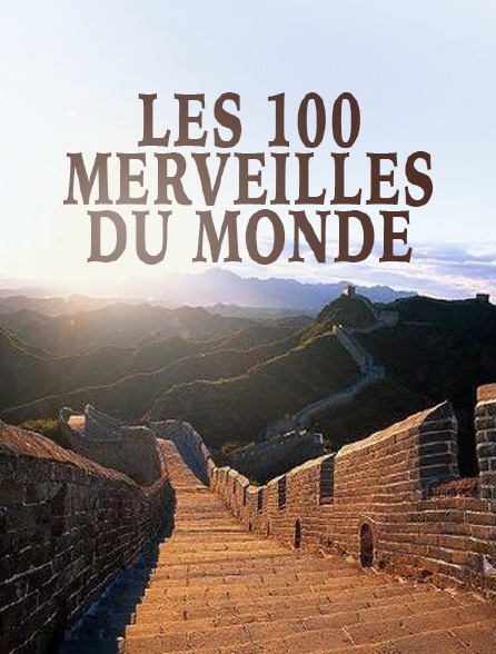 Les 100 merveilles du monde