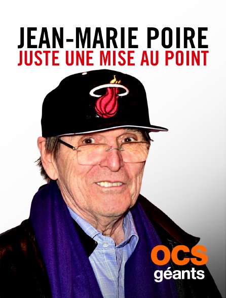 OCS Géants - Jean-Marie Poiré : Juste une mise au point
