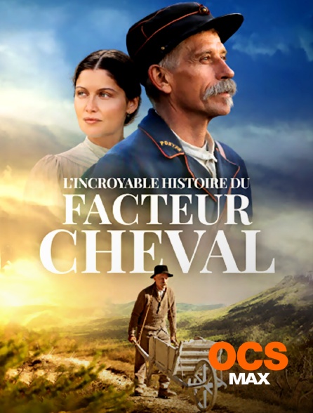 L Incroyable Histoire Du Facteur Cheval Streaming L'incroyable histoire du facteur cheval en Streaming sur OCS Max
