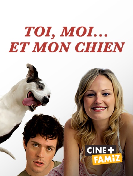 Ciné+ Famiz - Toi, moi... et mon chien