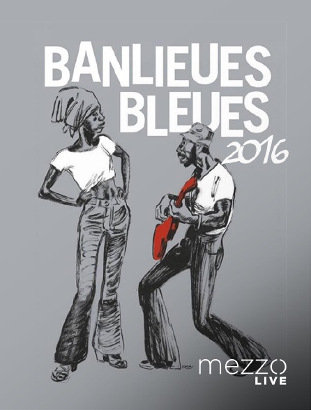 Mezzo Live HD - Banlieues Bleues 2016