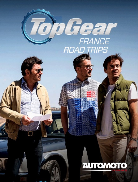 Automoto - Top Gear France - Road Trips en replay