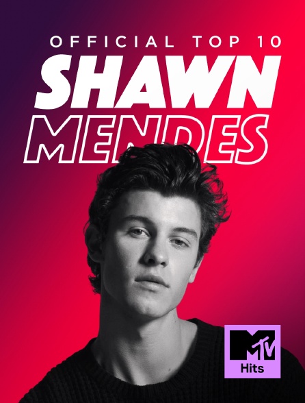 MTV Hits - Shawn Mendes : Official Top 10