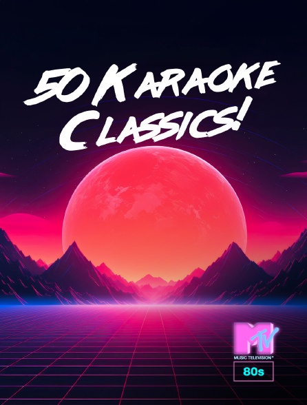 MTV 80' - 50 Karaoke Classics! - 16/09/2024 à 22h00