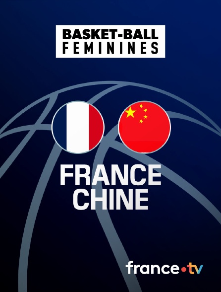 France.tv - Basket-ball - Match amical international féminin : France / Chine