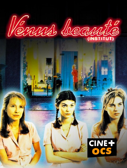 CINÉ Cinéma - Vénus beauté (institut)