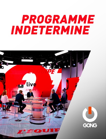 GONG - Programme indéterminé