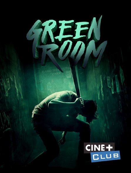 Ciné+ Club - Green Room