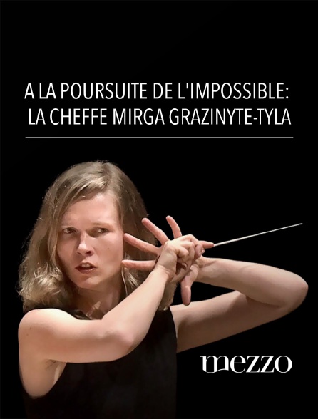 Mezzo - A la poursuite de l'impossible: la cheffe Mirga Gražinytė-Tyla