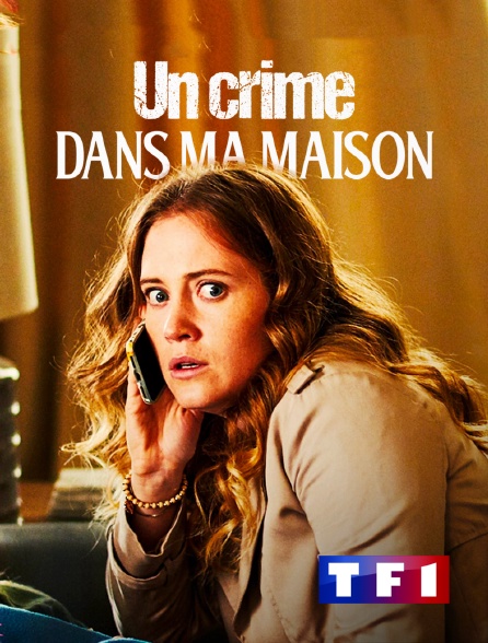 TF1 - Un crime dans ma maison