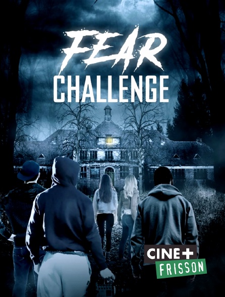 Ciné+ Frisson - Fear Challenge