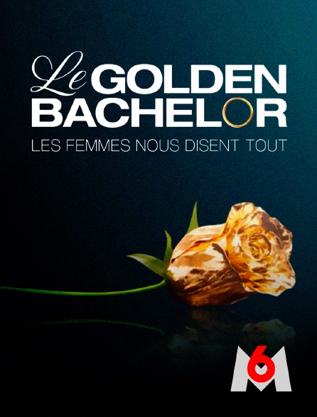 M6 - Le Golden Bachelor, les femmes nous disent tout