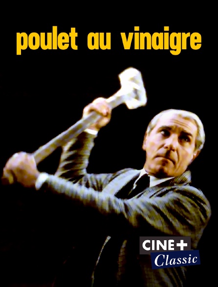 Ciné+ Classic - Poulet au vinaigre