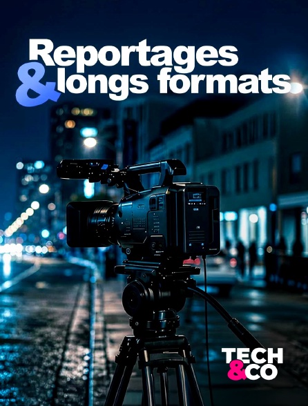Tech&Co - Reportages et longs formats en replay