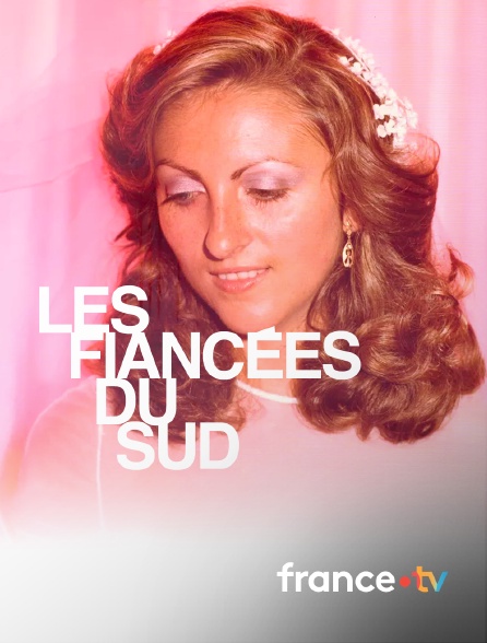 france.tv - Les Fiancées du Sud