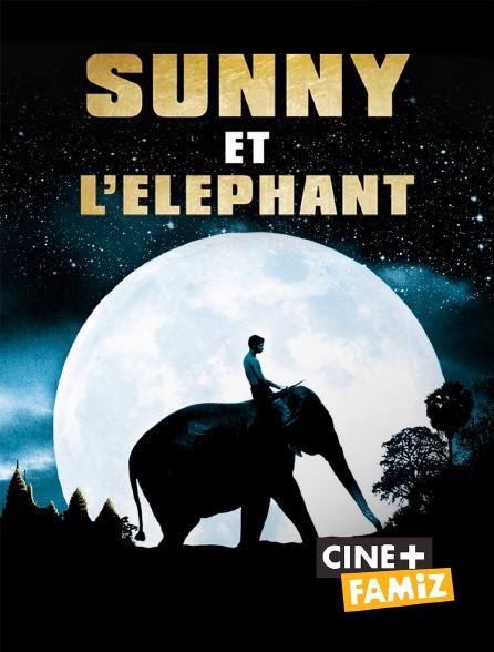 Ciné+ Famiz - Sunny et l'éléphant