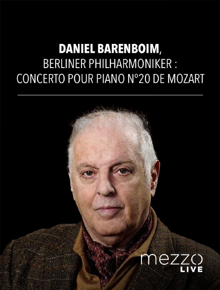 Mezzo Live HD - Daniel Barenboim, Berliner Philharmoniker : Concerto pour piano n°20 de Mozart