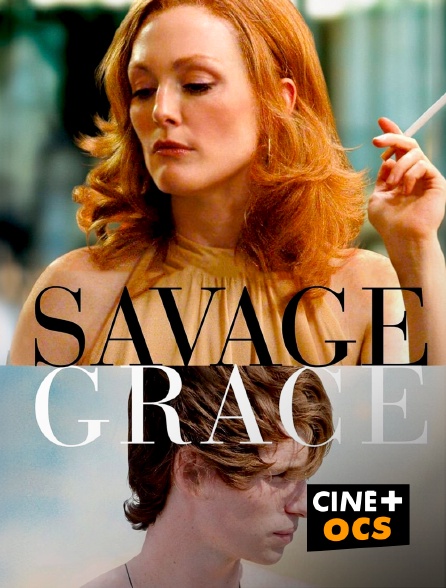 CINÉ Cinéma - Savage Grace