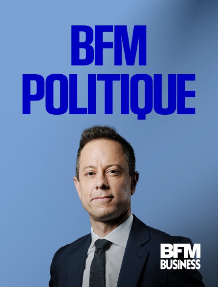 BFM Business - BFM Politique