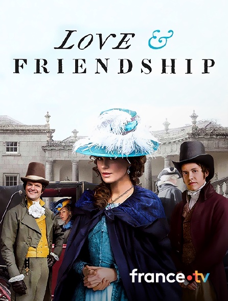 France.tv - Love and Friendship