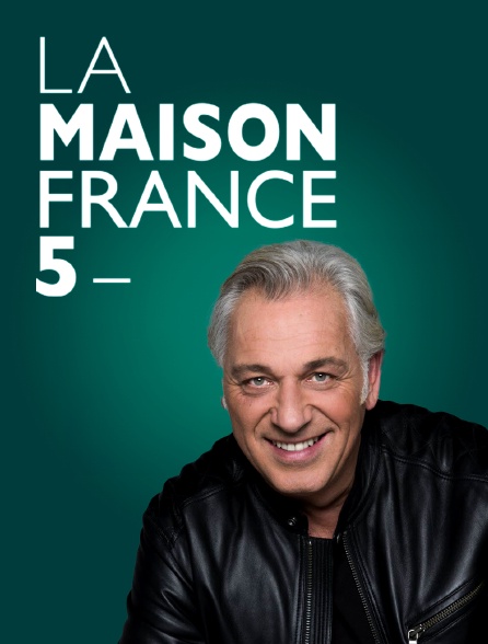 La Maison France 5 - La maison France 5