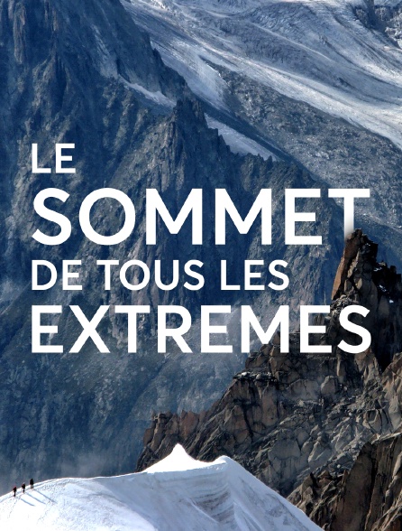 Le sommet de tous les extrêmes