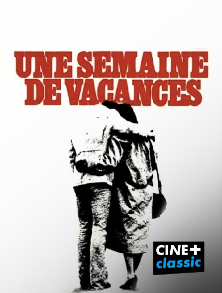 CINE+ Classic - Une semaine de vacances (version restaurée)