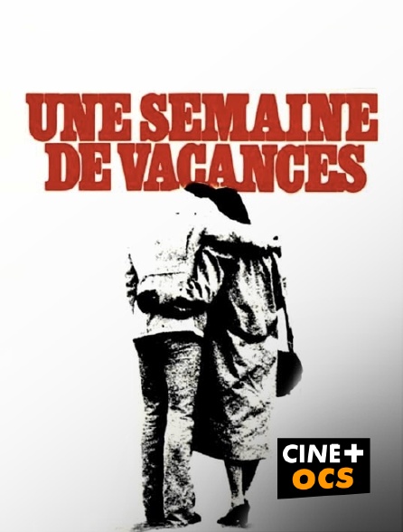 CINÉ Cinéma - Une semaine de vacances (version restaurée)