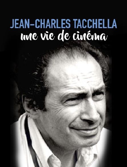 Jean-Charles Tacchella, une vie de cinéma