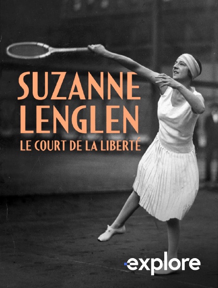 EXPLORE - Suzanne Lenglen le court de la liberté