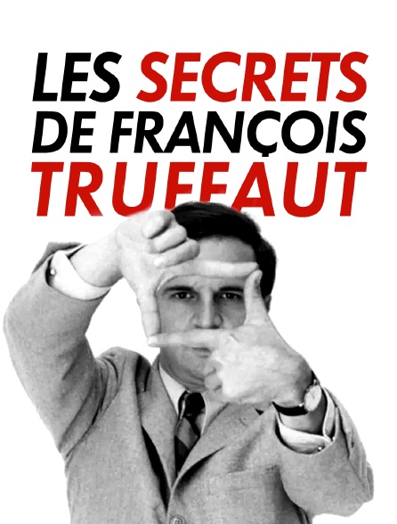 Les secrets de François Truffaut