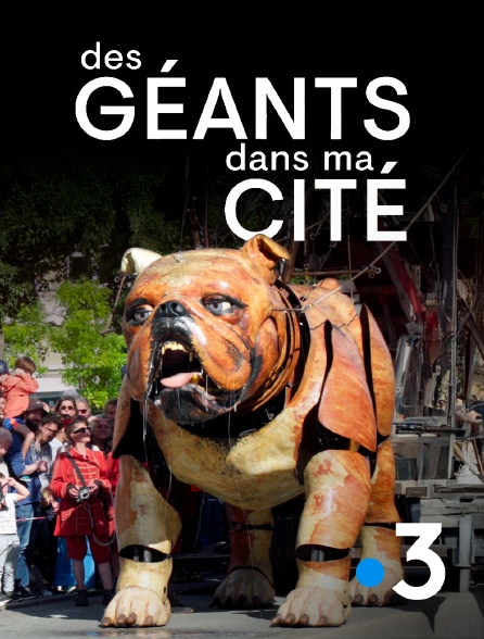 France 3 - Des géants dans ma cité, Royal de Luxe à Bellevue